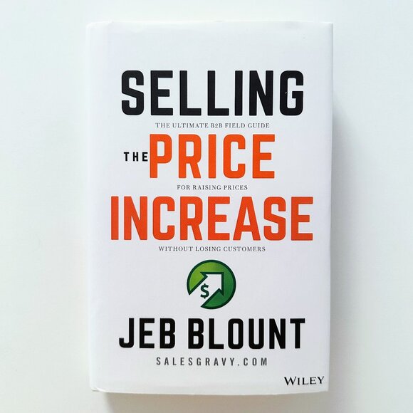 BUSINESS ECONOMICS SALES Hardcover: Selling the Price Increase by Jeb Blount EUC - Picture 1 of 3